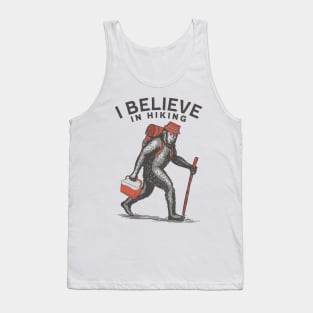 I Believe in Hiking and Bigfoot Tank Top